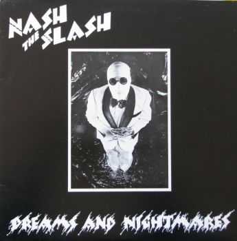 Nash The Slash - Dreams and Nightmares (1979)