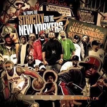 DJ Triple Exe - Strictly For The New Yorkers 3 (2014) DJ Triple Exe - Strictly For The New Yorkers 3 (2014)