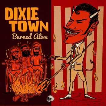 Dixie Town - Burned Alive 2014