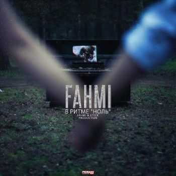 Fahmi - В ритме ноль (Fahmi, St1ck prod.) (2014) Fahmi - В ритме ноль (Fahmi, St1ck prod.) (2014)