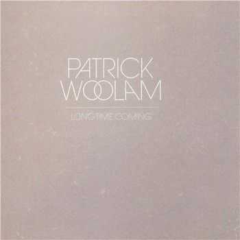 Patrick Woolam - Long Time Coming 2014