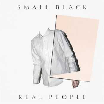 Small Black - Real People [EP](2014)