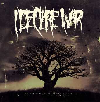 I Declare War - We Are Violent People By Nature (2014)