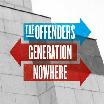 The Offenders  Generation Nowhere (2014)