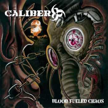 Caliber 666 - Blood Fueled Chaos (2010)