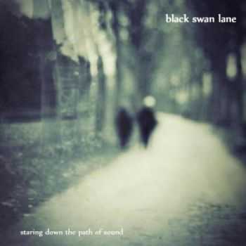 Black Swan Lane - Staring Down The Path of Sound (2011)