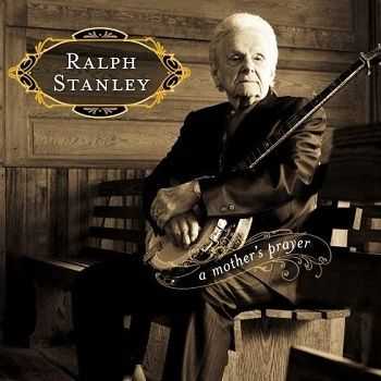 Ralph Stanley - A Mother's Prayer (2011)