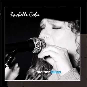 Rachelle Coba - Mother Blues 2013