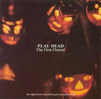 Play Dead - The First Flower (Reissue) (1993)