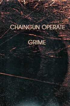 Chaingun Operate  - Grime (1995)