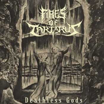 Fires Of Tartarus - Deathless Gods [EP] (2013)