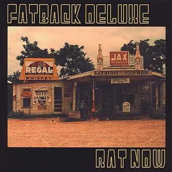 Fatback Deluxe - Rat Now 2008