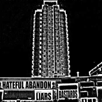 Hateful Abandon - Liars / Bastards (2014)