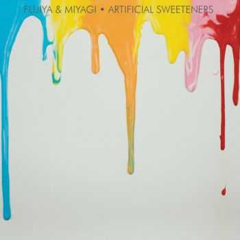 Fujiya & Miyagi  Artificial Sweeteners (2014)