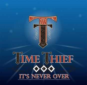 Time Thief - Its Never Over (2014)   