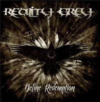 Reality Grey  Define Redemption (2014)