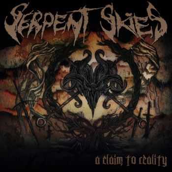 Serpent Skies - A Claim To Reality (2014)   