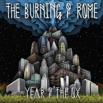 The Burning of Rome - Year of the Ox (2014)