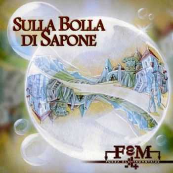 FEM (Forza Elettro Motrice) - Sulla Bolla Di Sapone (2014)   