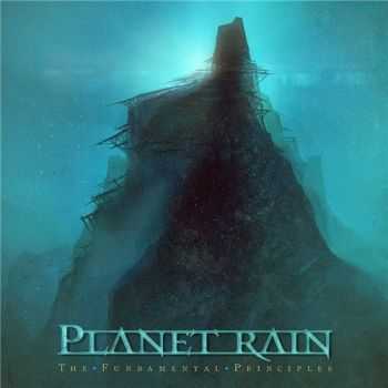 Planet Rain - The Fundamental Principles (2014)