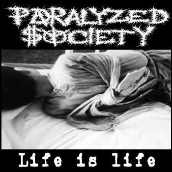 Paralyzed Society - Life is life (2013)