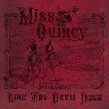 Miss Quincy - Like The Devil Does 2012