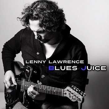 Lenny Lawrence - Blues Juice (EP) 2014