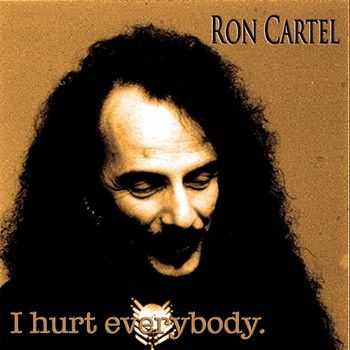 Ron Cartel - I Hurt Everybody 2012