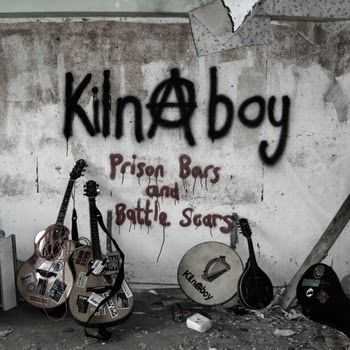 Kiln(A)boy - Prison Bars and Battle Scars (2014)