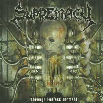 Supremacy - Through Endless Torment (2003) [LOSSLESS]