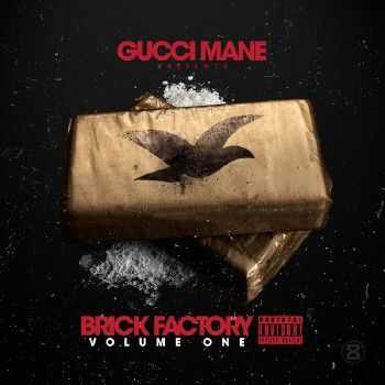 Gucci Mane - Brick Factory Vol 1 (2014) Gucci Mane - Brick Factory Vol 1 (2014)