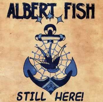 Albert fish - Still here! (2014)