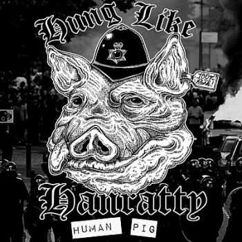 Hung like Hanratty - Human pig (2014)