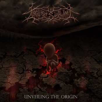 Anguish Sublime -  Unveiling The Origin (EP) (2014)