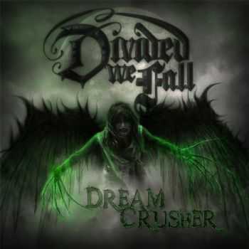 Divided We Fall - Dreamcrusher (2014)   