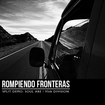 Soul Are & 95th Division - Rompiendo Fronteras (split) (2013)