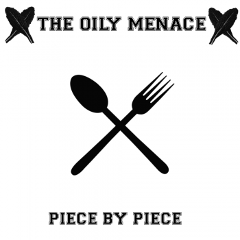 The Oily Menace - Piece By Piece (2014)