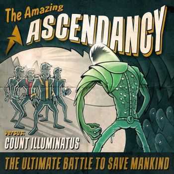 Ascendancy - The Amazing Ascendancy Versus Count Illuminatus (2014)