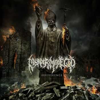 Murder Made God (ex-Human Rejection) - Irreverence (2013)