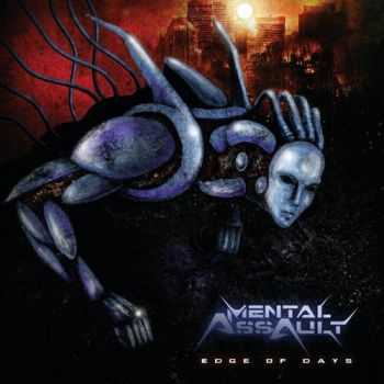 Mental Assault - Edge Of Days (2014)   