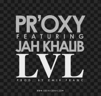PR'OXY feat. Jah Khalib  LVL (prod. by Emir Franc) (2014)