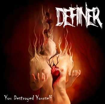 Definer - You Destroyed Yourself [EP] (2014)