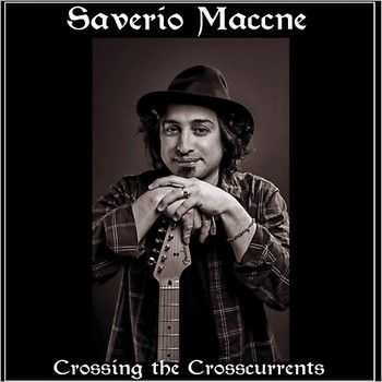 Saverio Maccne - Crossing The Crosscurrents 2014