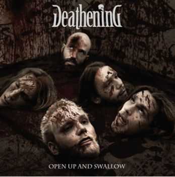 Deathening  - Open Up And Swallow (2011)