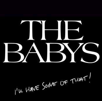 The Babys - I'll Have Some of That! (2014)