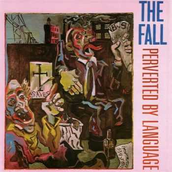 The Fall - Perverted By Language (1993)