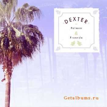 Dexter - Palmen & Freunde (2014) Dexter - Palmen & Freunde (2014)