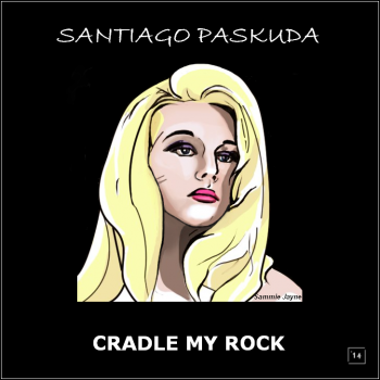 Santiago Paskuda - Cradle my Rock (2014)