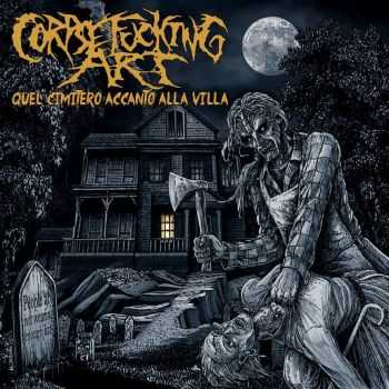 Corpsefucking Art - Quel Cimitero Accanto Alla Villa (2014)