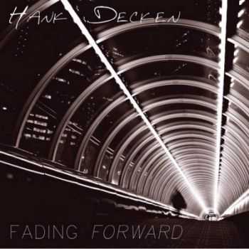 Hank Decken - Fading Forward 2014